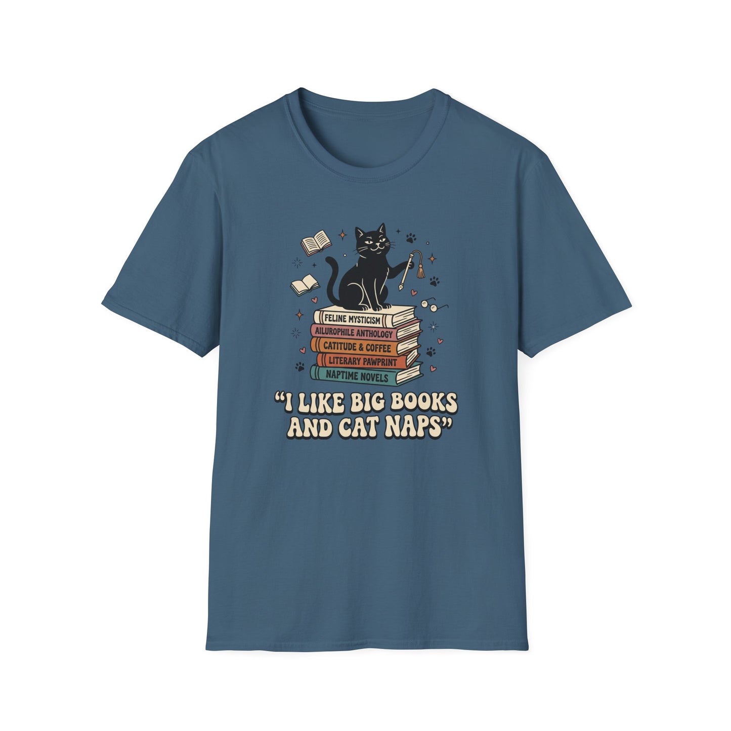 I Like Big Books And Cat Naps T- Shirt