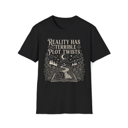 Reality Has Terrible Plot Twists T-Shirt