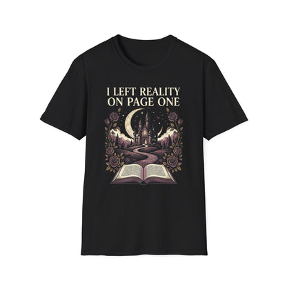 I Left Reality On Page One T- Shirt