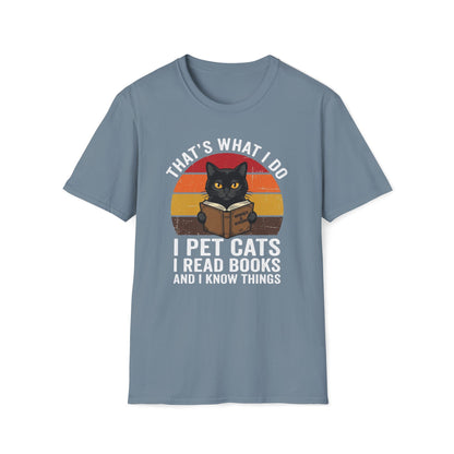 I Pet Cats I Read Books And I Know Things T-Shirt