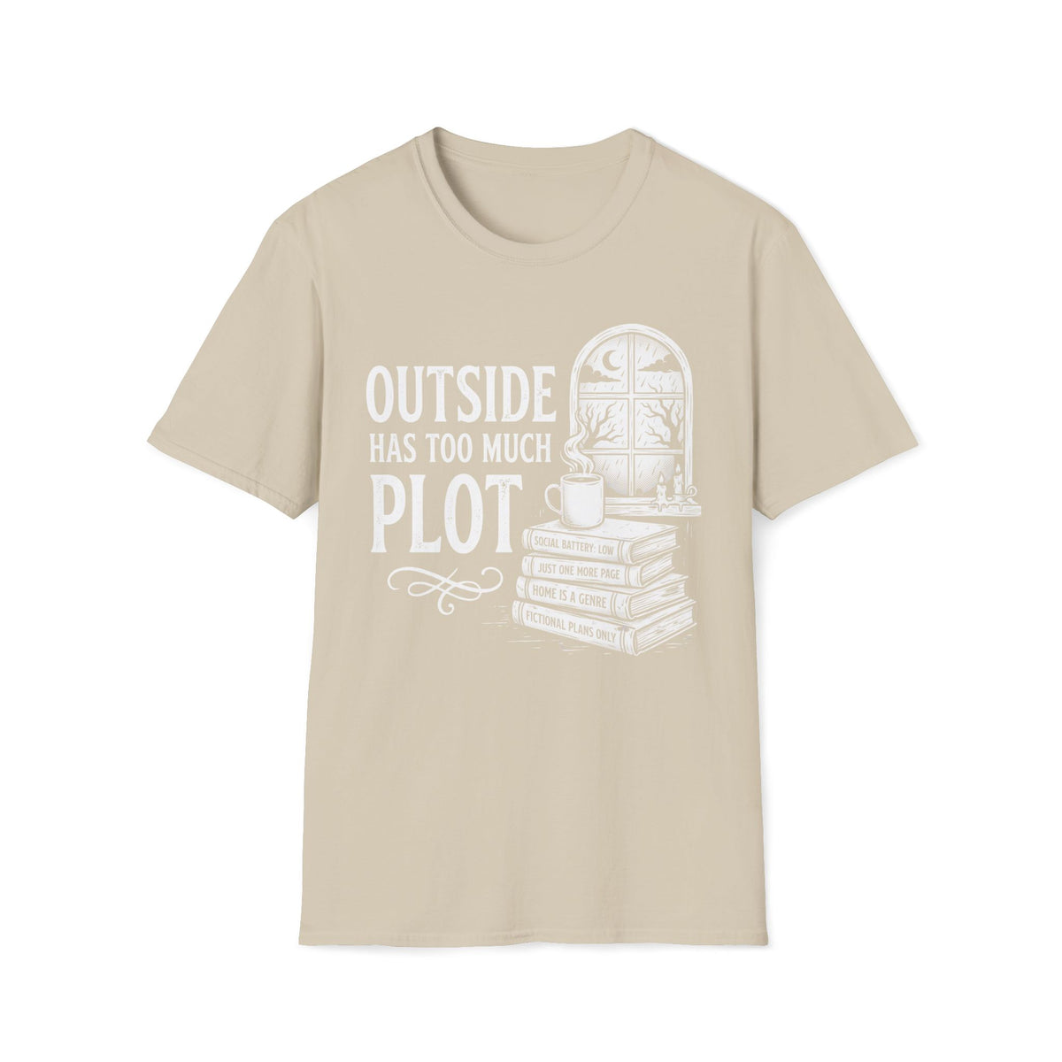 Outside Has To Much Plot T-Shirt