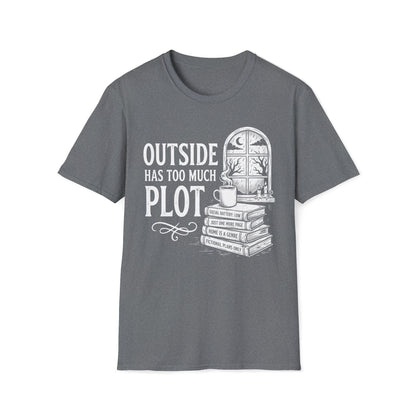 Outside Has To Much Plot T-Shirt