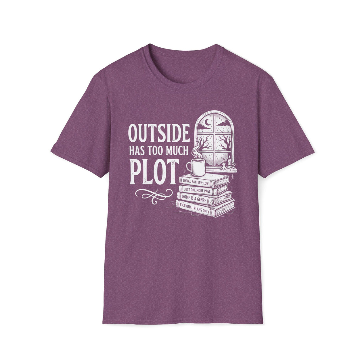 Outside Has Too Much Plot T-Shirt