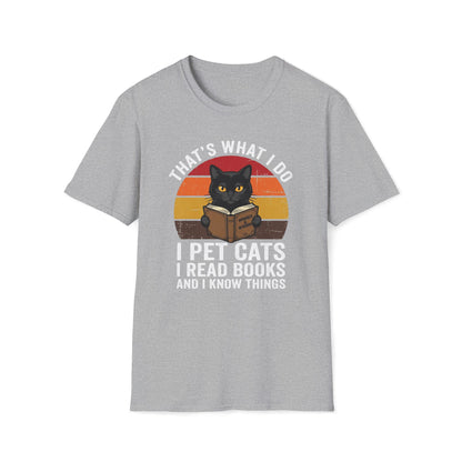 I Pet Cats I Read Books And I Know Things T-Shirt