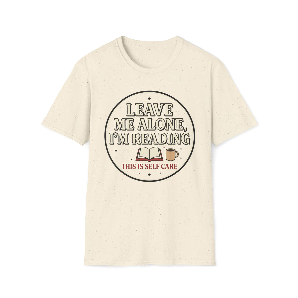 Leave Me Alone I'm Reading T-Shirt