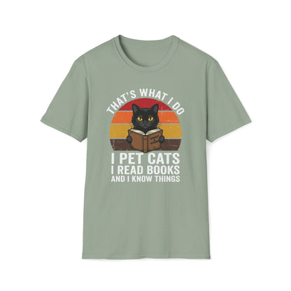 I Pet Cats I Read Books And I Know Things T-Shirt