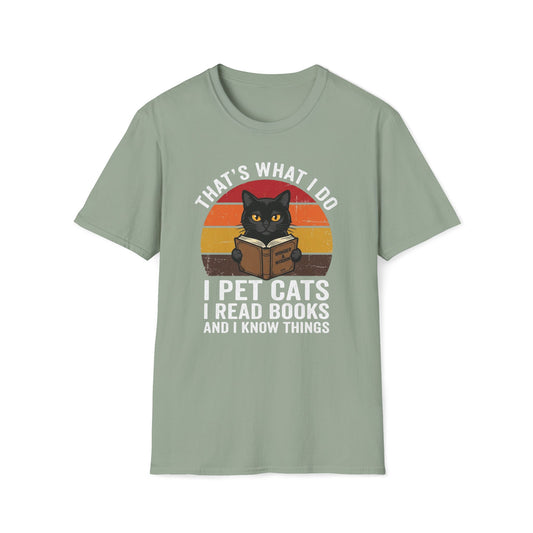 I Pet Cats I Read Books And I Know Things T-Shirt