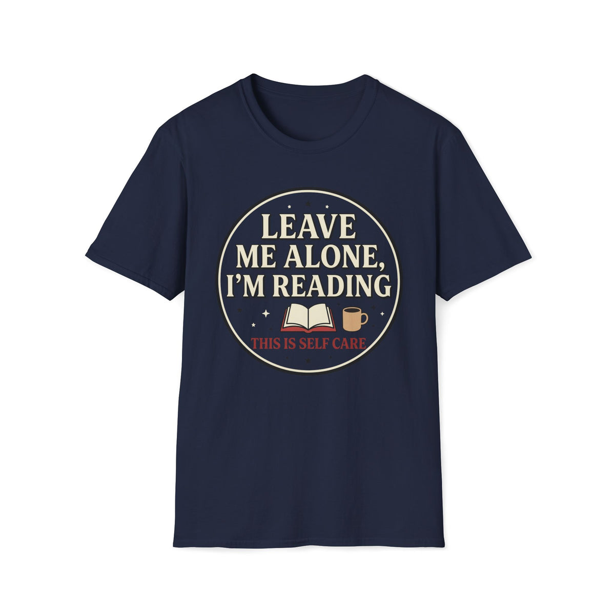 Leave Me Alone I'm Reading T-Shirt