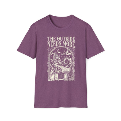 The Outside Needs More  T-Shirt