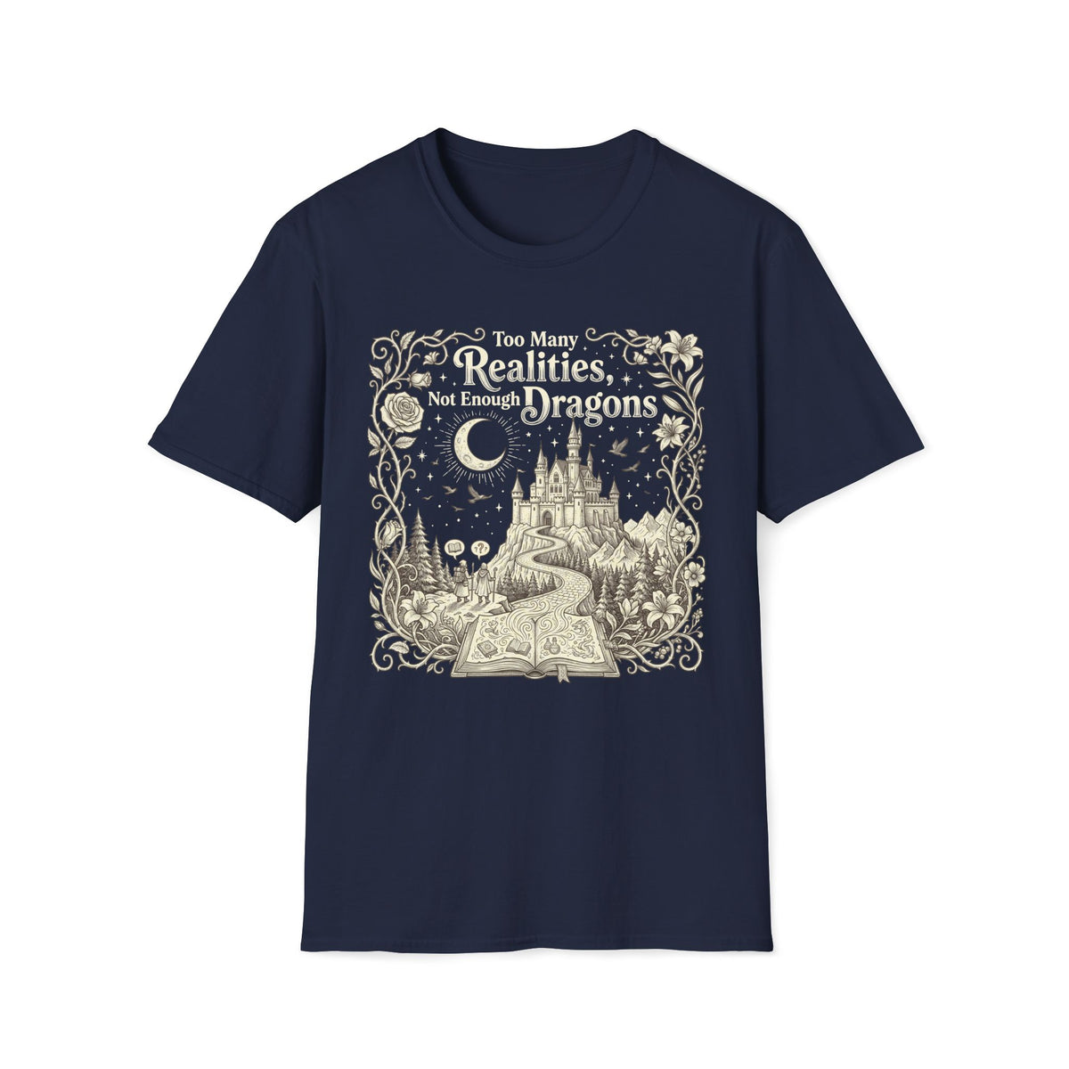Too Many Realities Not Enough Dragons T-Shirt