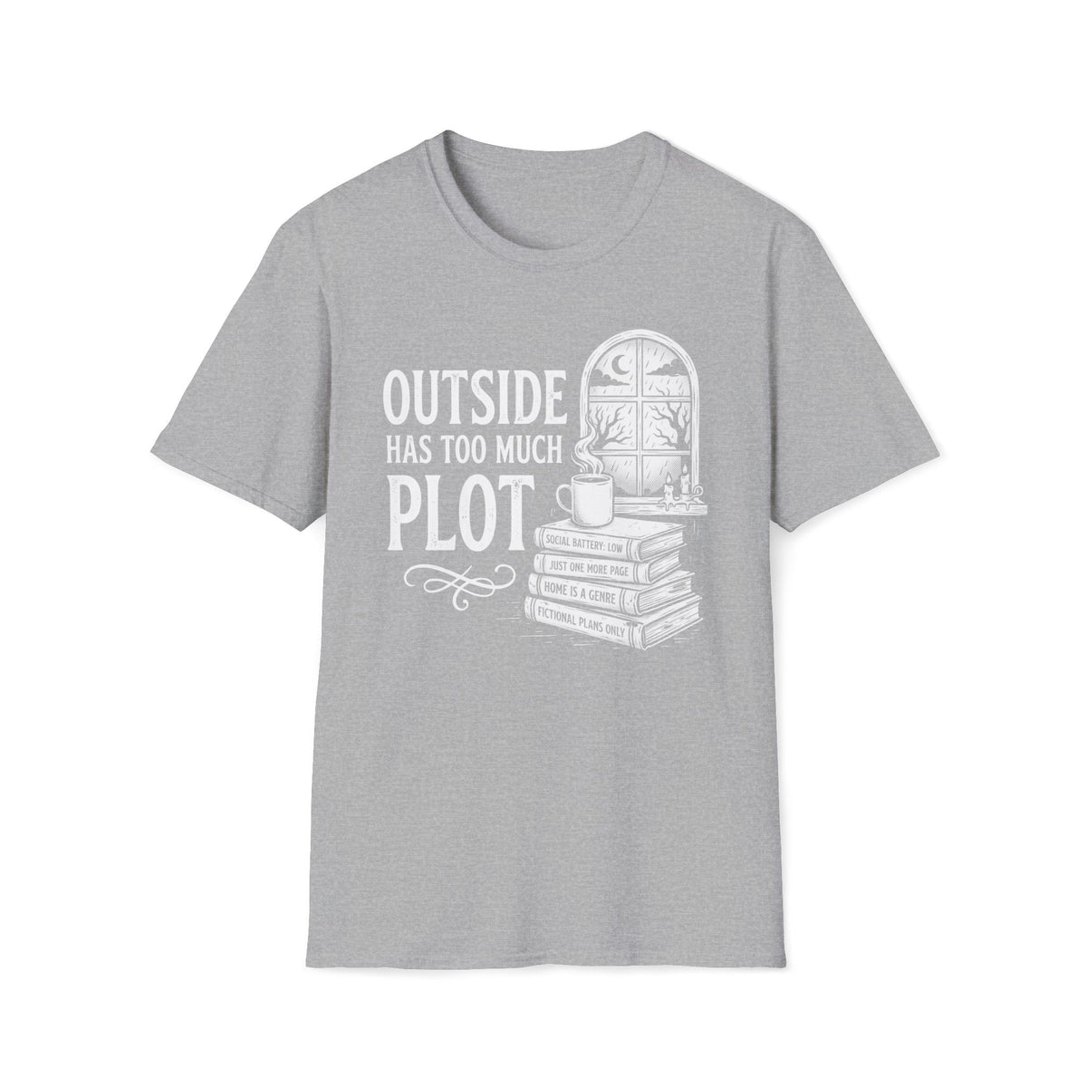 Outside Has Too Much Plot T-Shirt