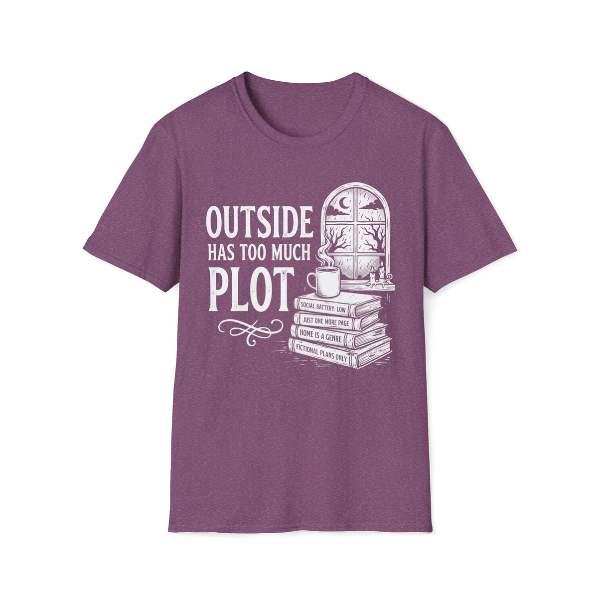 Outside Has To Much Plot T-Shirt