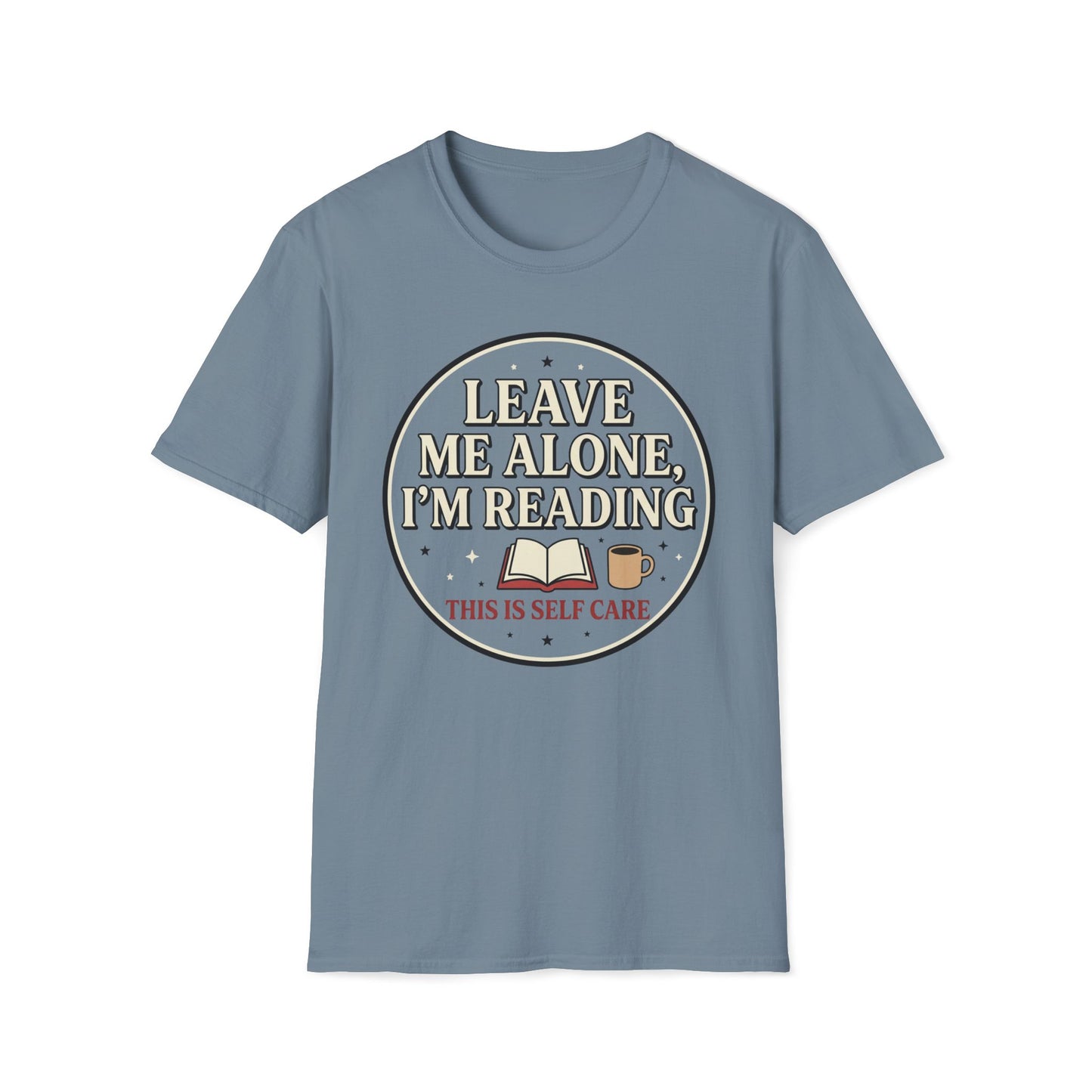 Leave Me Alone I'm Reading T-Shirt