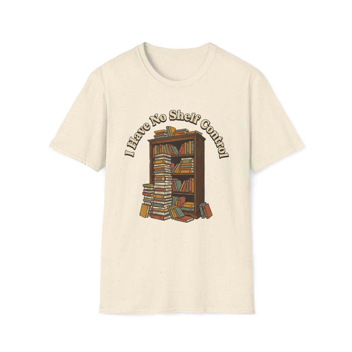 I Have No Shelf Control T-Shirt