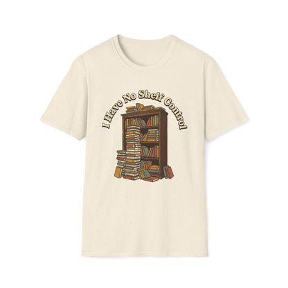 I Have No Shelf Control T-Shirt