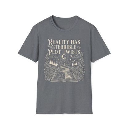 Reality Has Terrible Plot Twists T-Shirt