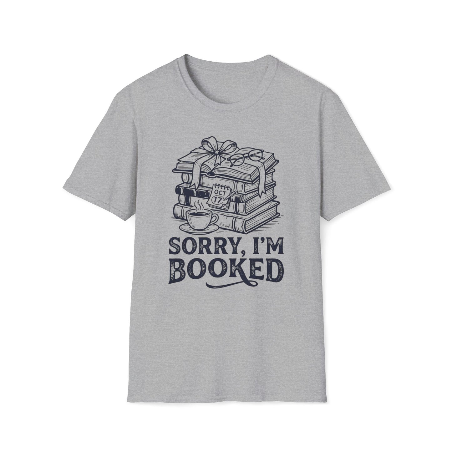 Sorry, I'm Booked T-Shirt