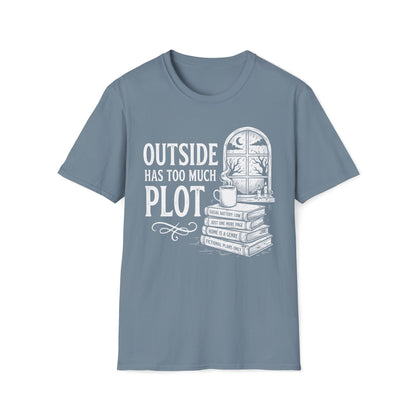 Outside Has To Much Plot T-Shirt