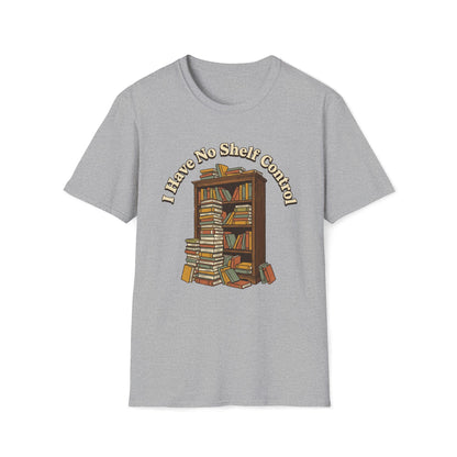 I Have No Shelf Control T-Shirt