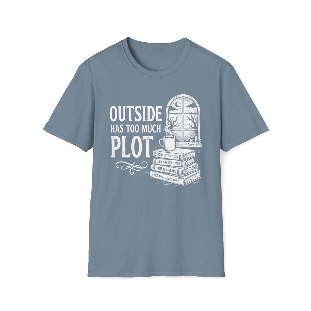 Outside Has Too Much Plot T-Shirt