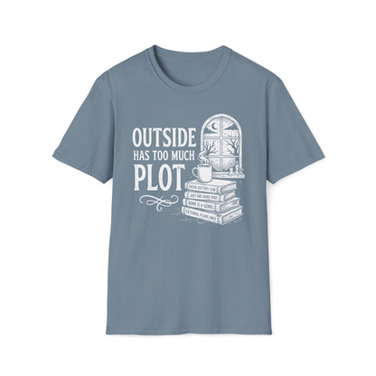 Outside Has Too Much Plot T-Shirt