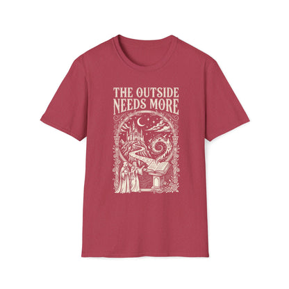 The Outside Needs More  T-Shirt
