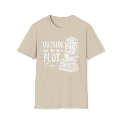 Outside Has Too Much Plot T-Shirt