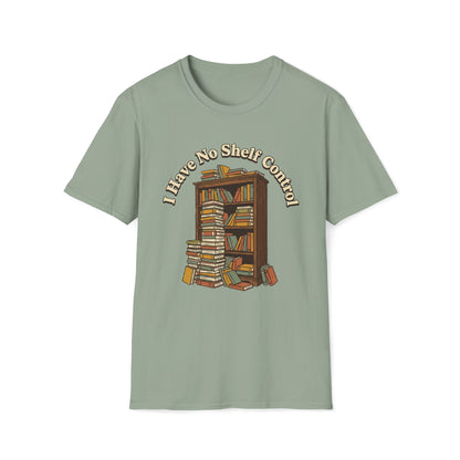 I Have No Shelf Control T-Shirt