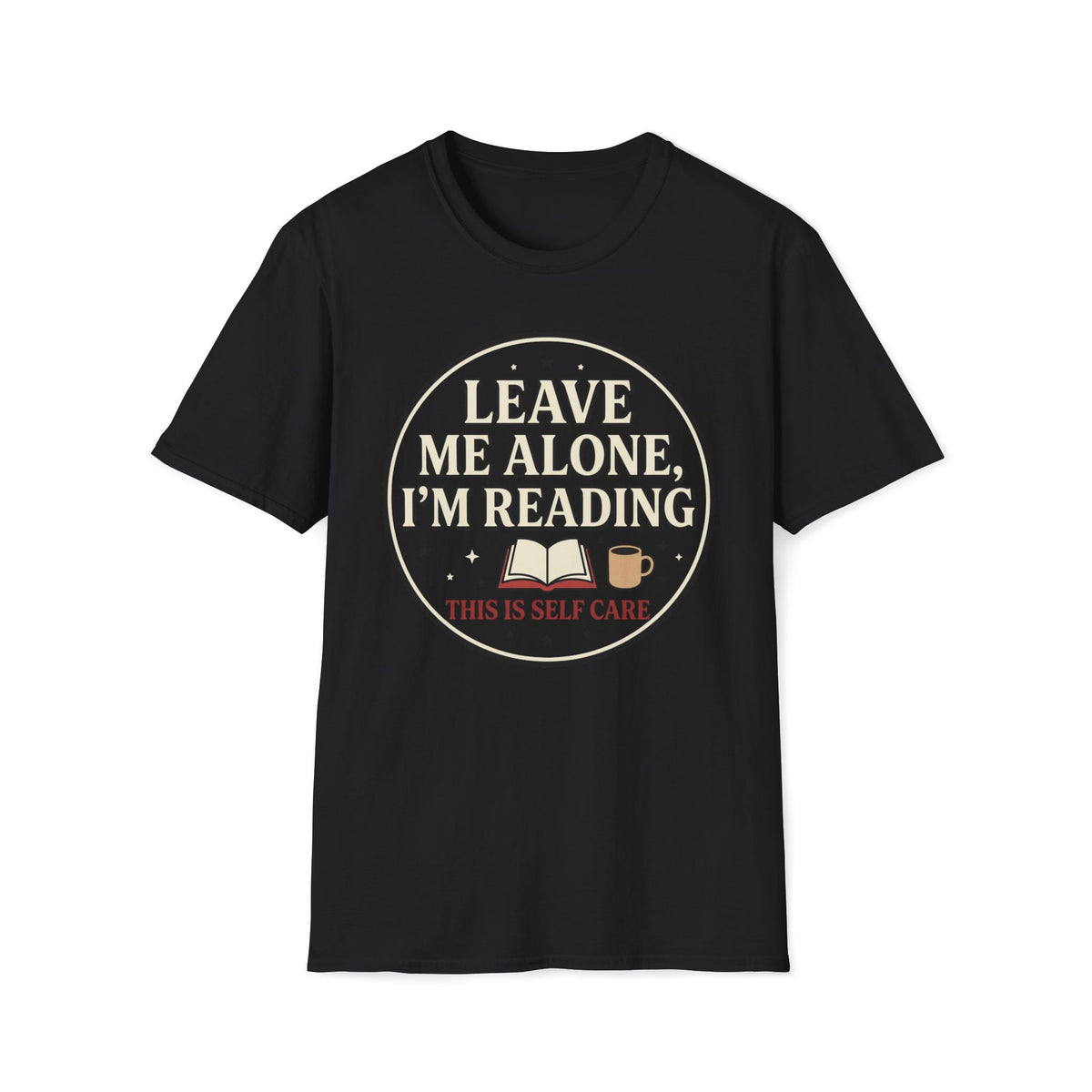 Leave Me Alone I'm Reading T-Shirt