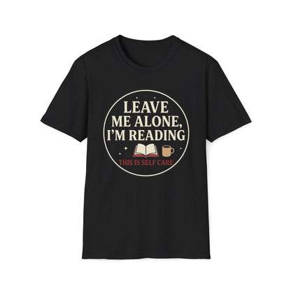 Leave Me Alone I'm Reading T-Shirt