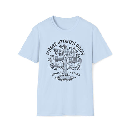 Where Stories Grow T-Shirt