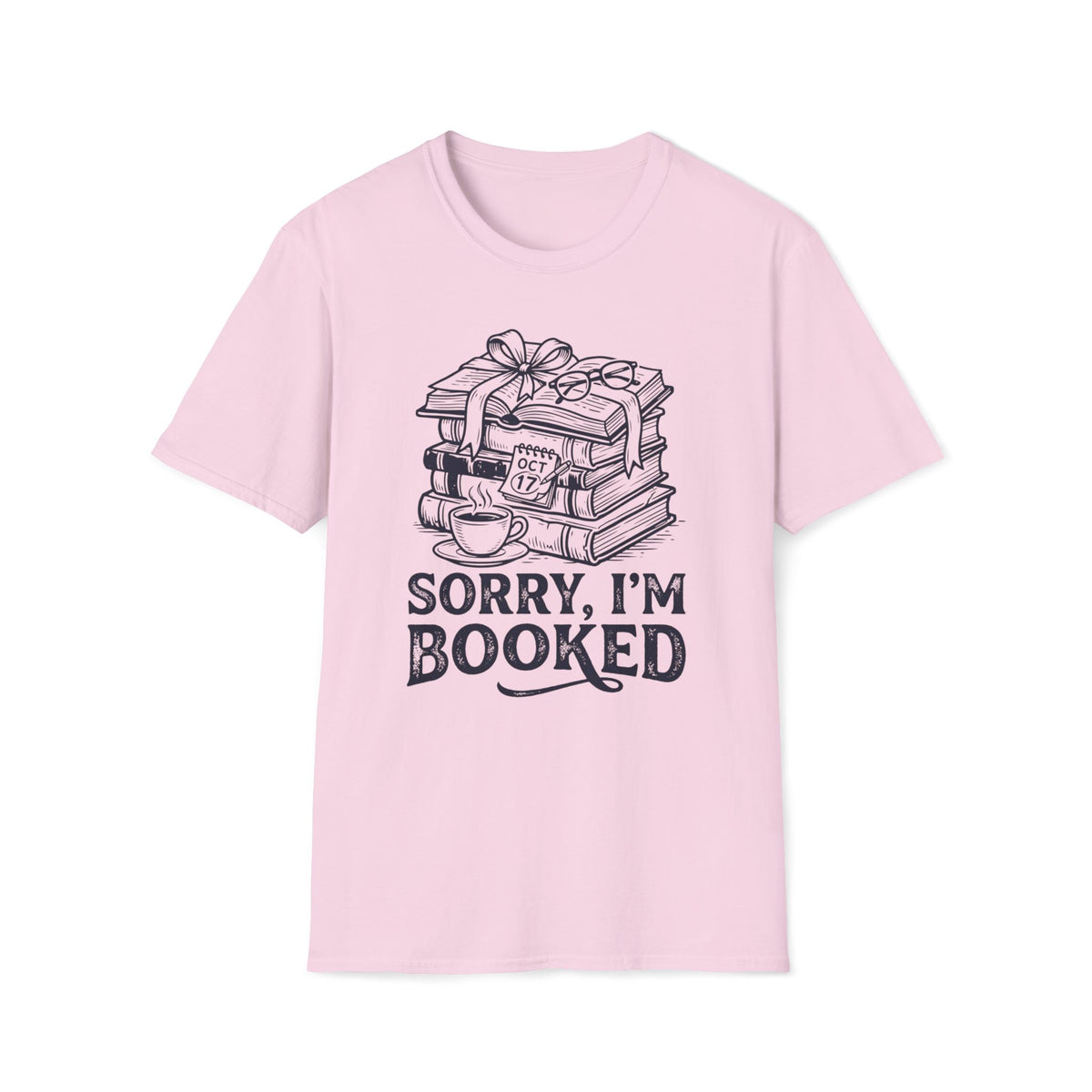 Sorry, I'm Booked T-Shirt