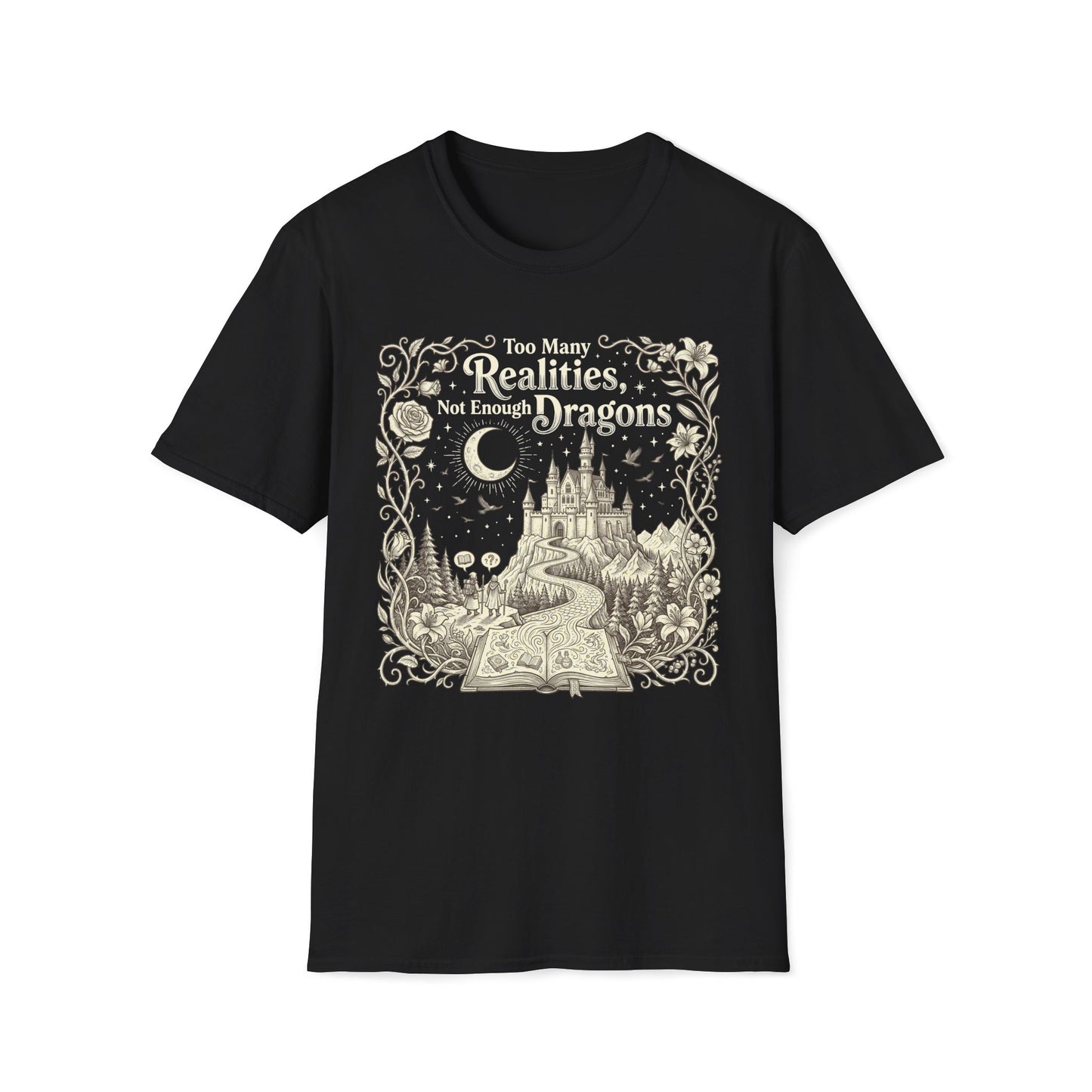 Too Many Realities Not Enough Dragons T-Shirt