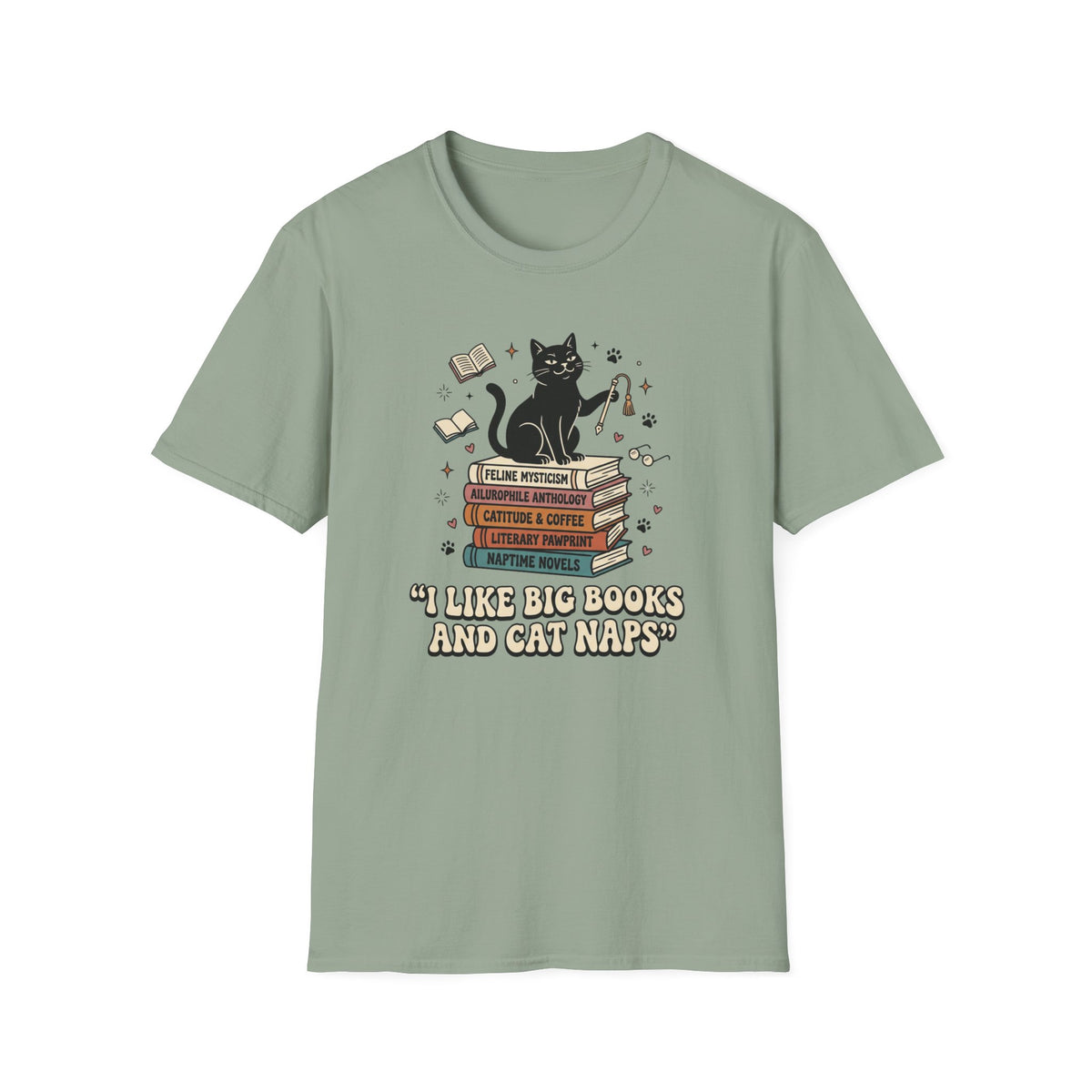 I Like Big Books And Cat Naps T- Shirt