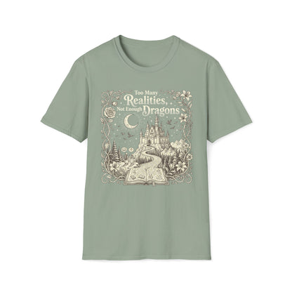 Too Many Realities Not Enough Dragons T-Shirt