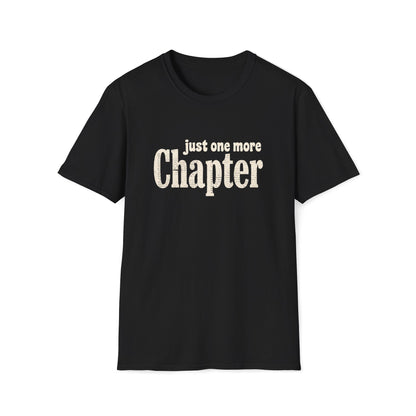 Just One More Chapter T-Shirt