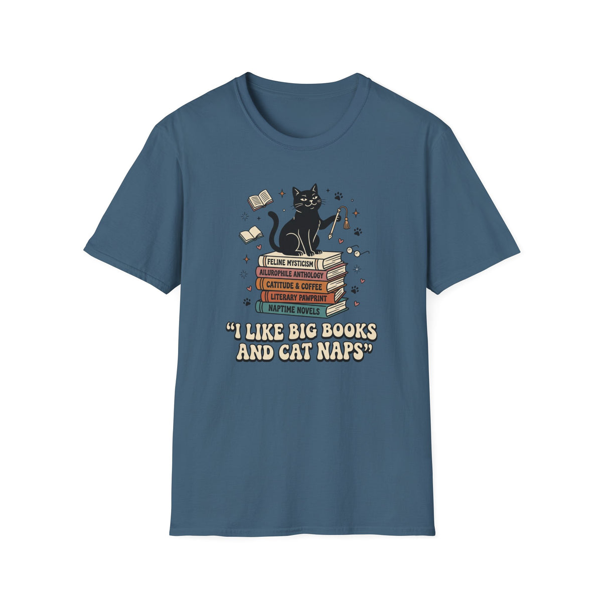 I Like Big Books And Cat Naps T- Shirt