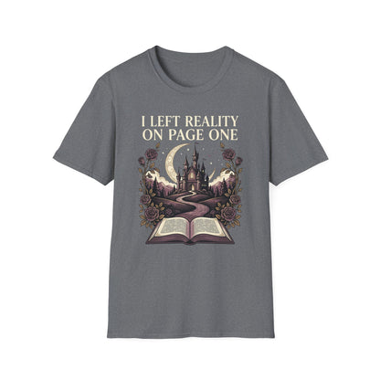 I Left Reality On Page One T- Shirt
