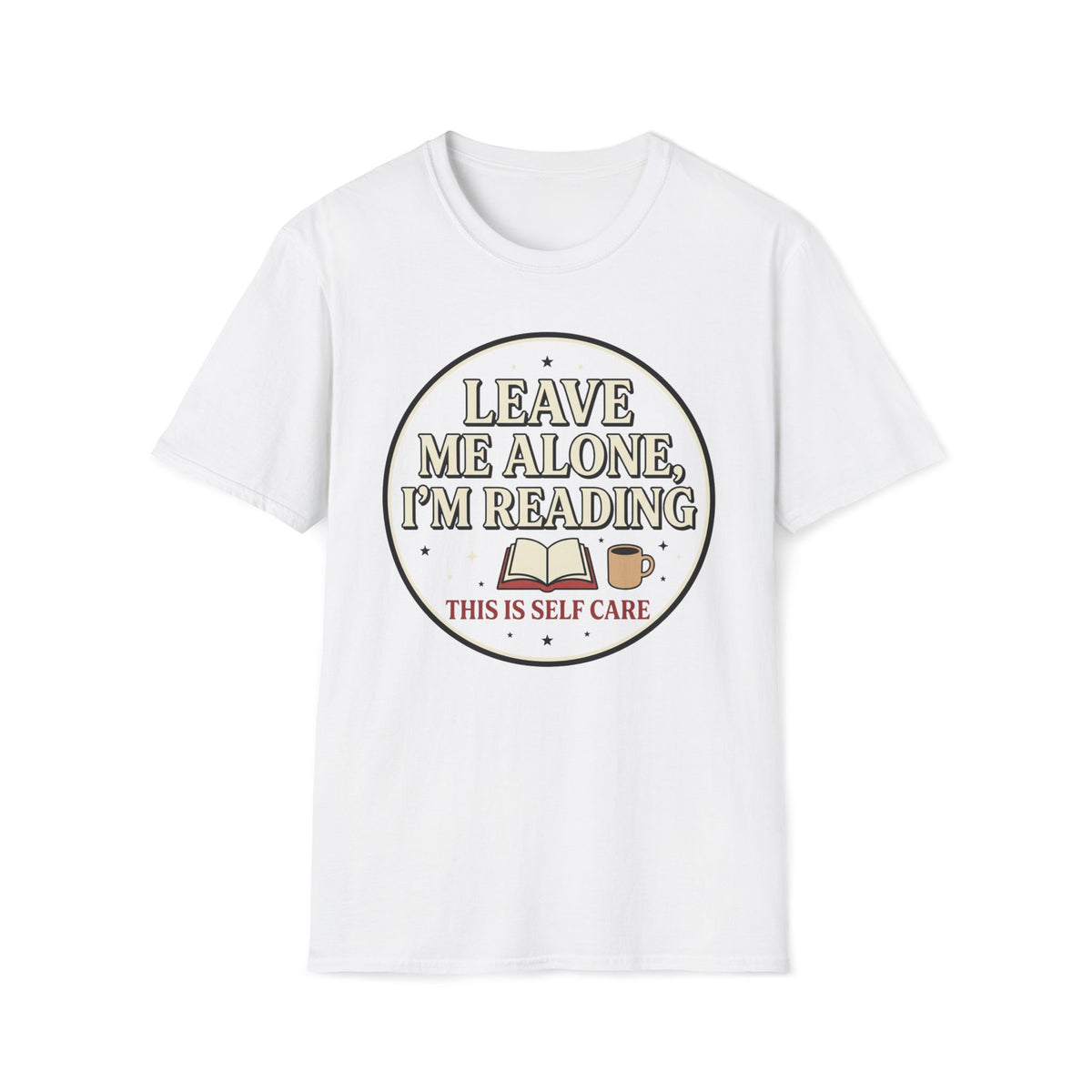 Leave Me Alone I'm Reading T-Shirt