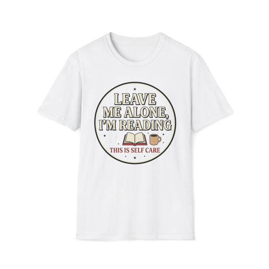 Leave Me Alone I'm Reading T-Shirt