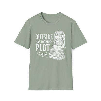 Outside Has Too Much Plot T-Shirt