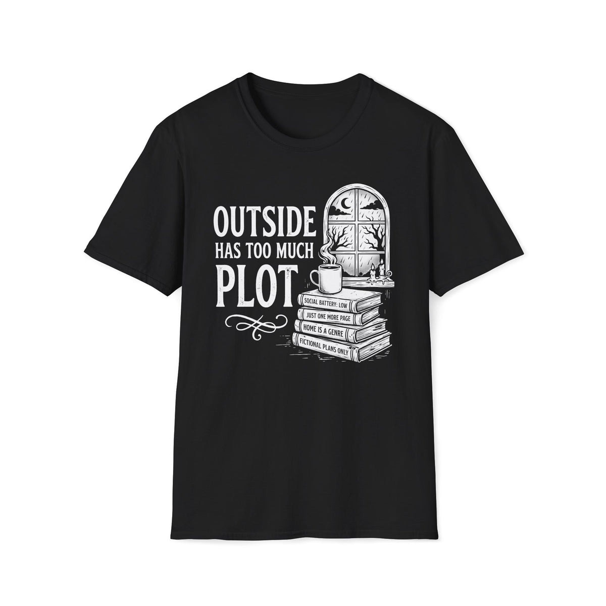 Outside Has Too Much Plot T-Shirt