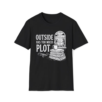 Outside Has Too Much Plot T-Shirt