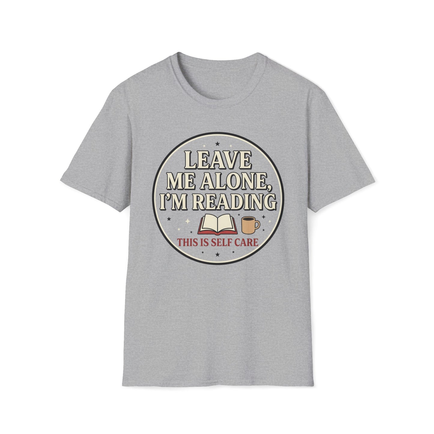 Leave Me Alone I'm Reading T-Shirt