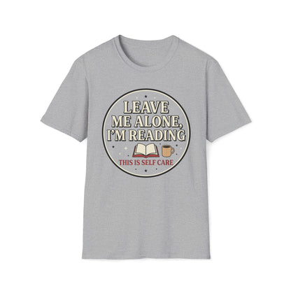 Leave Me Alone I'm Reading T-Shirt