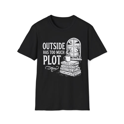 Outside Has To Much Plot T-Shirt