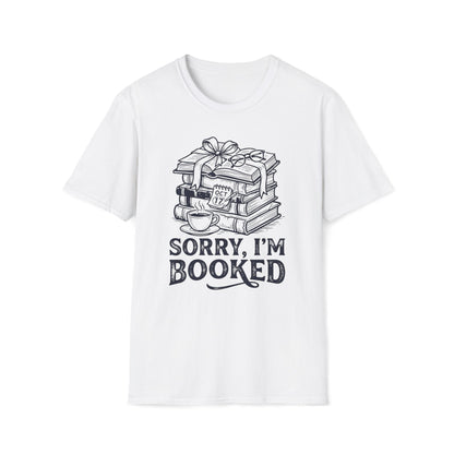 Sorry, I'm Booked T-Shirt
