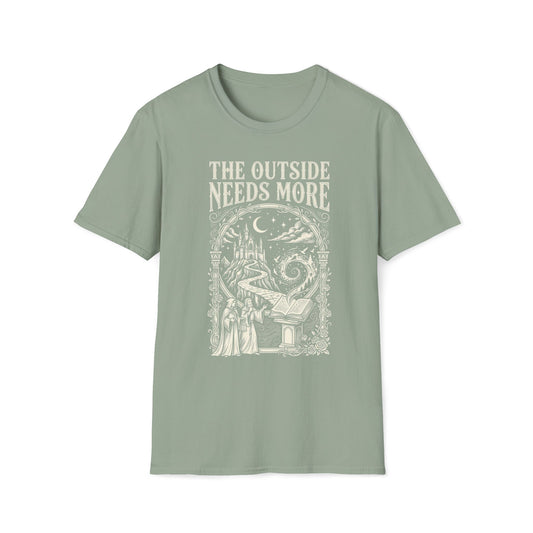 The Outside Needs More  T-Shirt