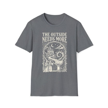 The Outside Needs More  T-Shirt